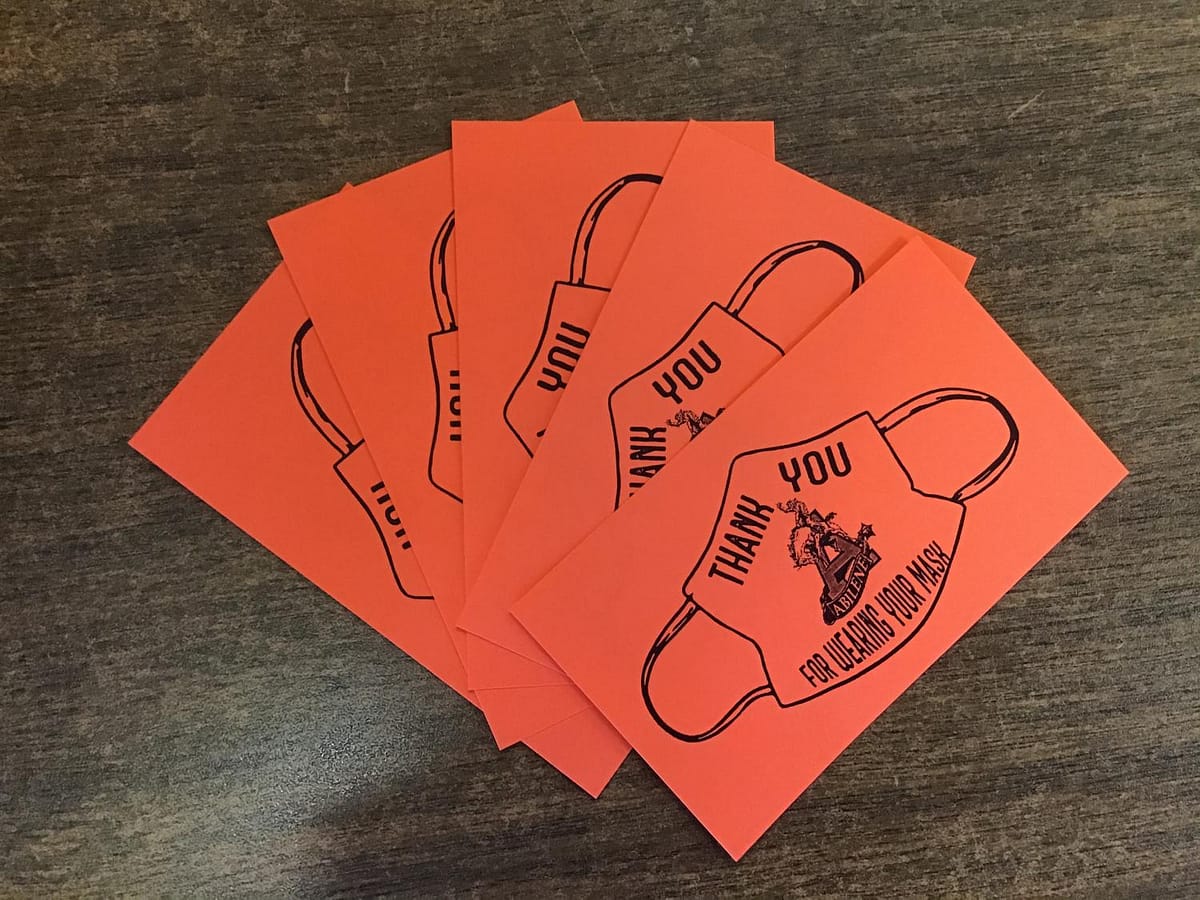 Mask Tickets (above) are given out as incentive to keep effective mask wearing prominent